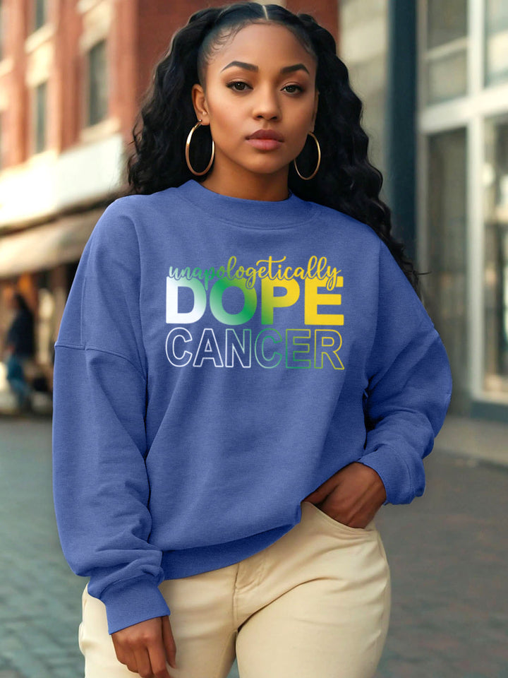 UNAPOLOGETICALLY DOPE CANCER SWEATSHIRT