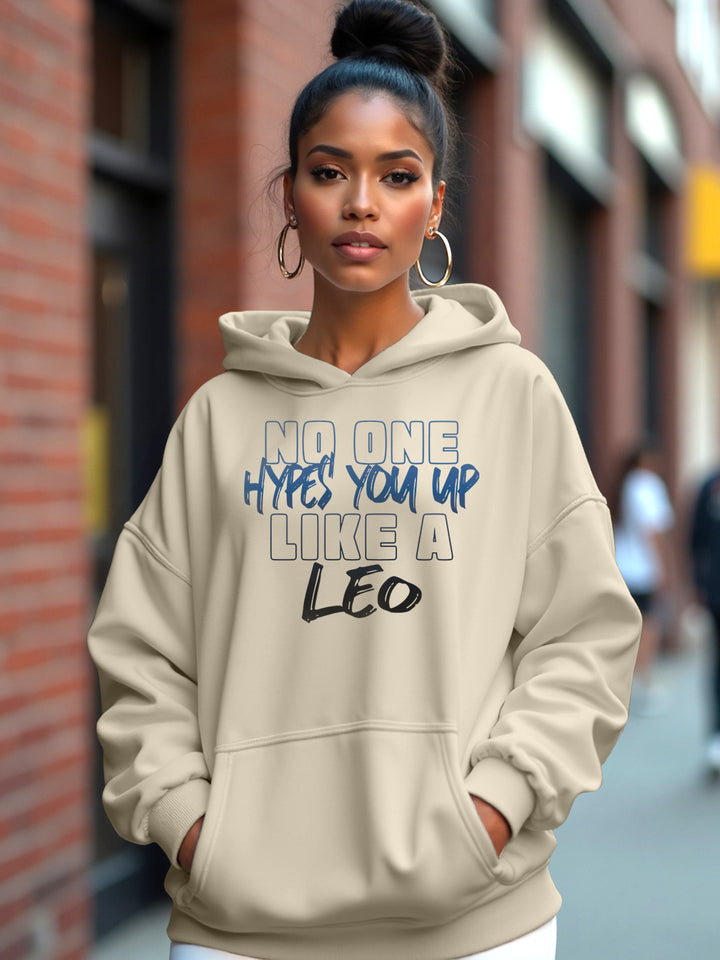 NO ONE HYPES YOU UP LIKE A LEO HOODIE