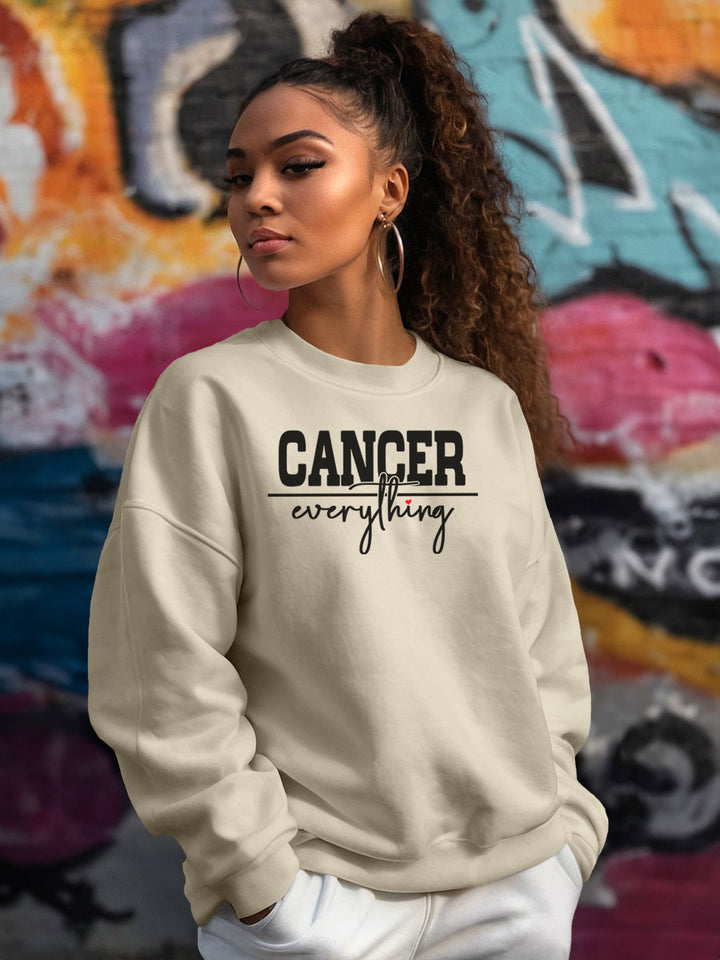 CANCER OVER EVERYTHING SWEATSHIRT
