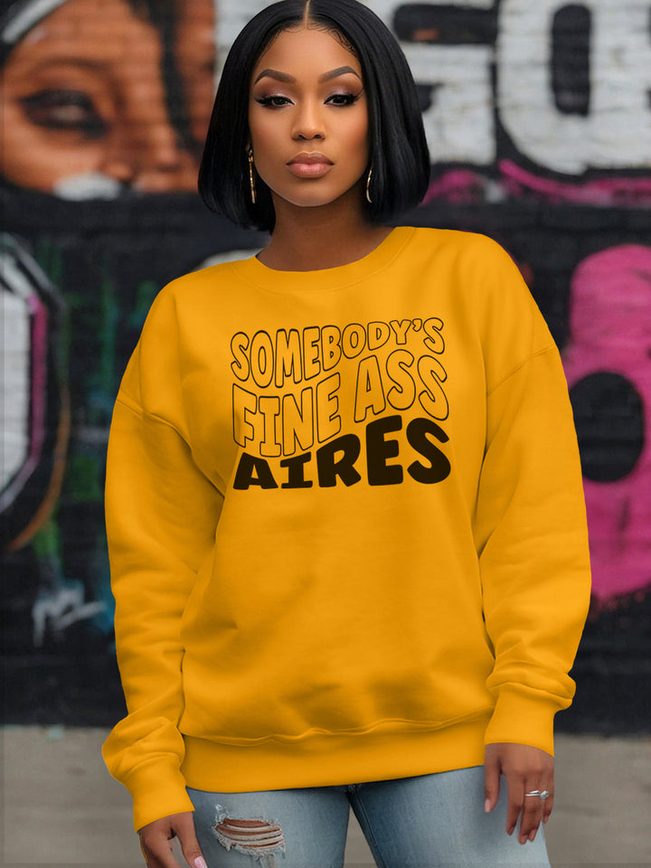 SOMEBODYS FINE ASS ARIES SWEATSHIRT