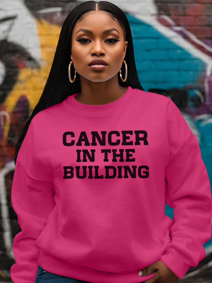 CANCER IN THE BUILDING SWEATSHIRT