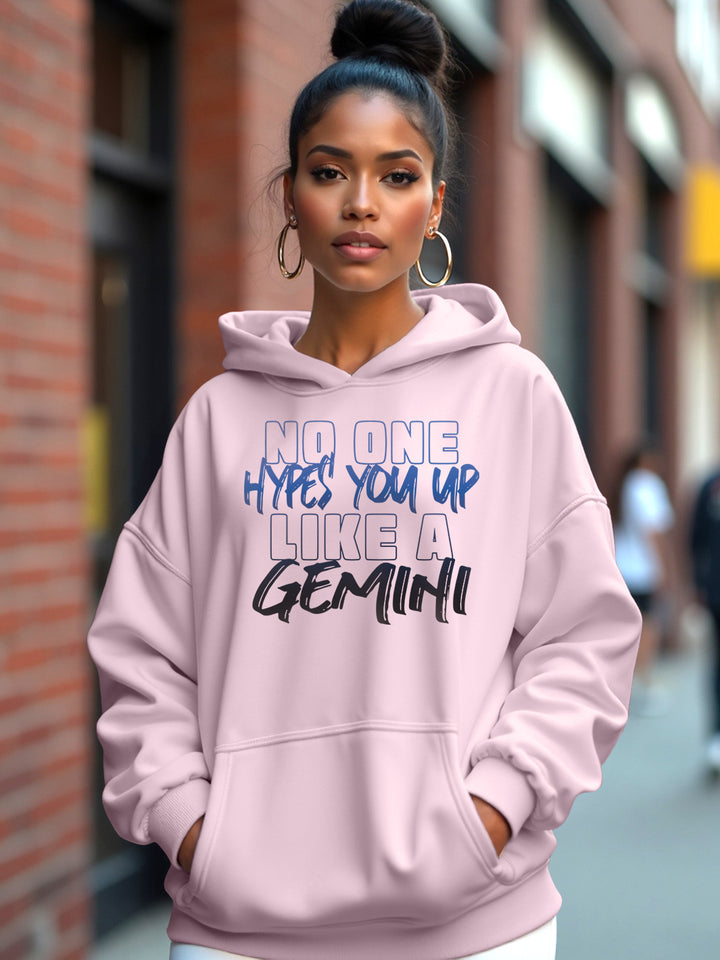 NO ONE HYPES YOU UP LIKE A GEMINI HOODIE