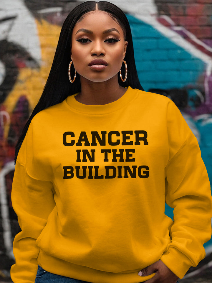 CANCER IN THE BUILDING SWEATSHIRT