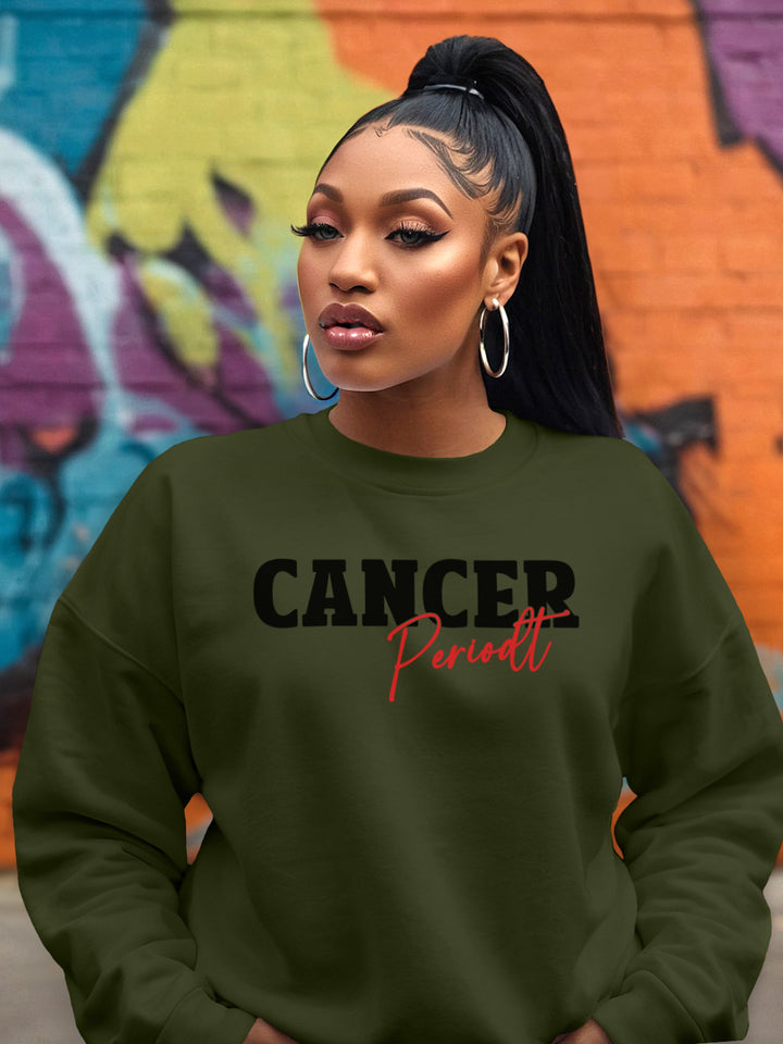 CANCER PERIODT SWEATSHIRT