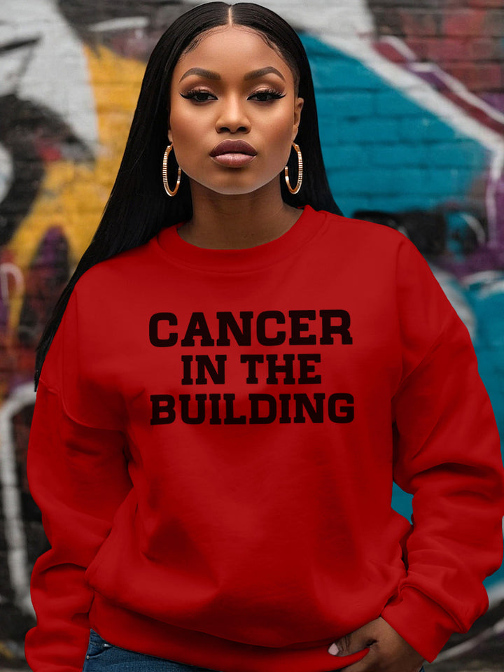 CANCER IN THE BUILDING SWEATSHIRT