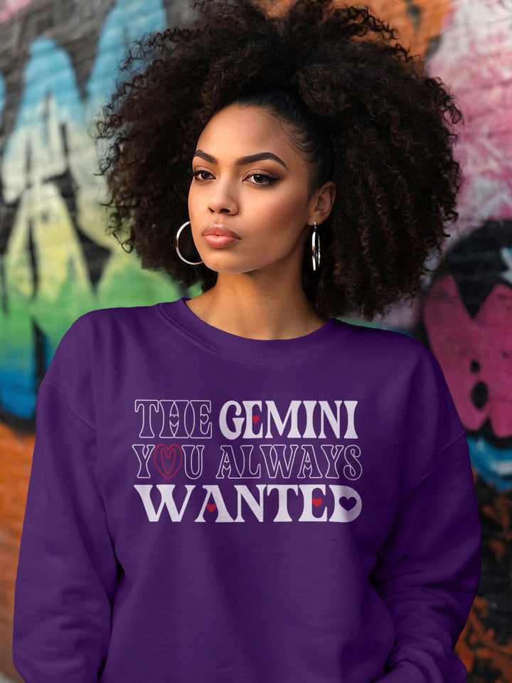 THE GEMINI YOU ALWAYS WANTED SWEATSHIRT