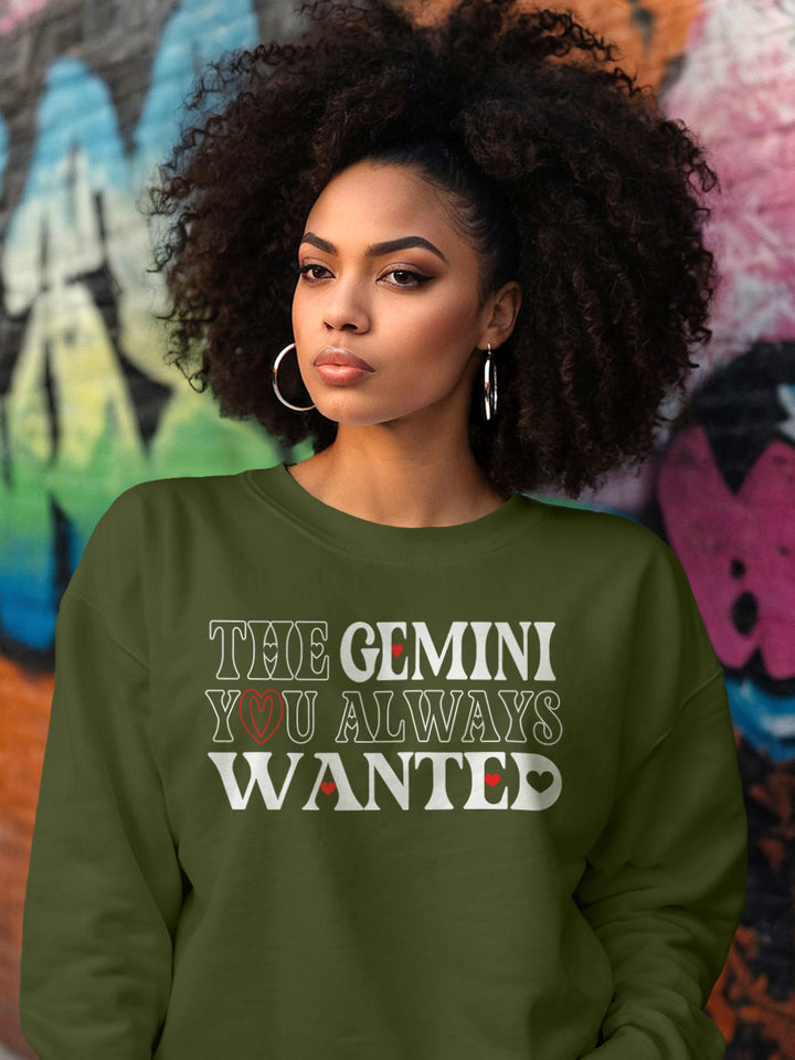 THE GEMINI YOU ALWAYS WANTED SWEATSHIRT