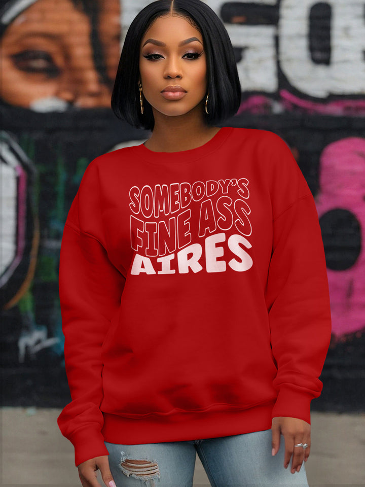SOMEBODYS FINE ASS ARIES SWEATSHIRT