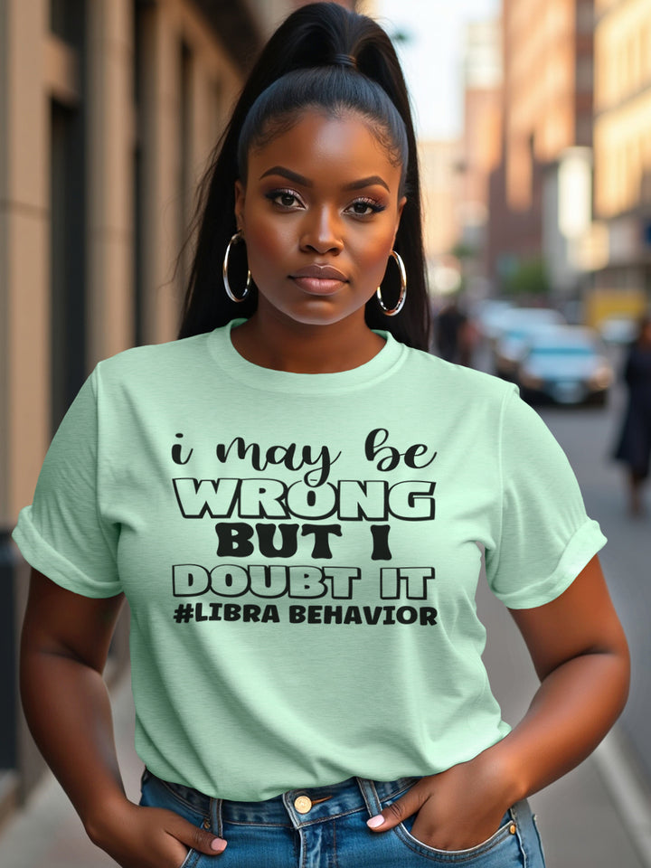 I MAY BE WRONG LIBRA T-SHIRT