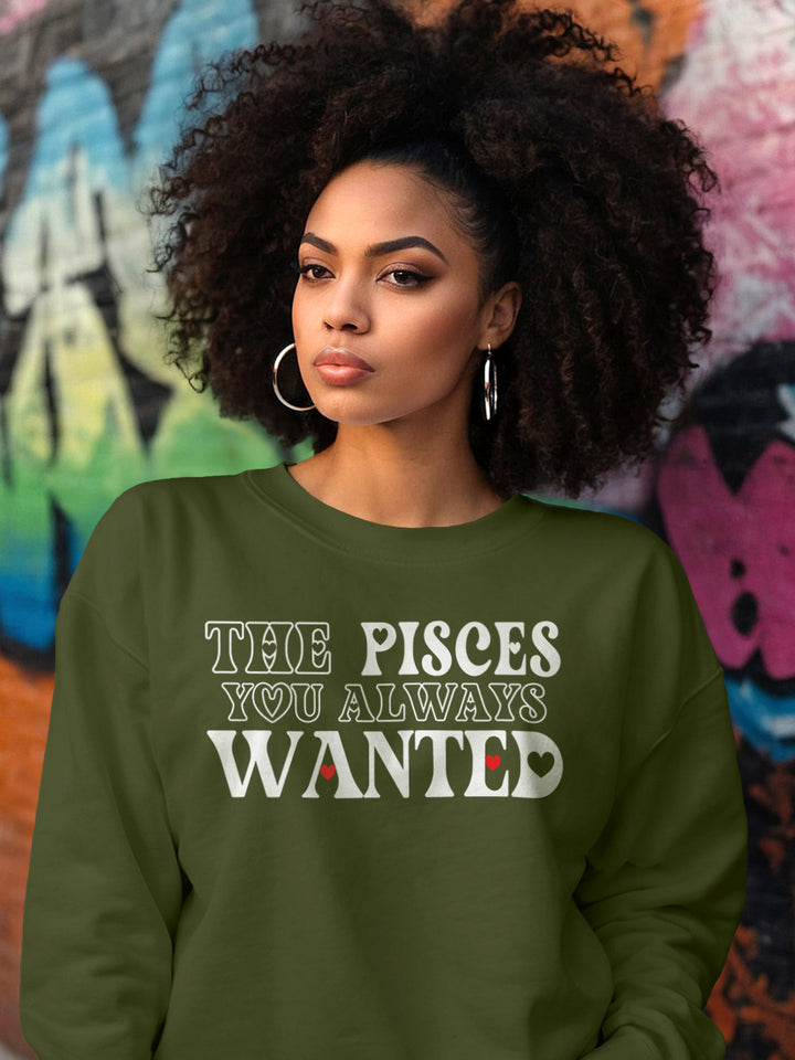 THE PISCES YOU ALWAYS WANTED SWEATSHIRT
