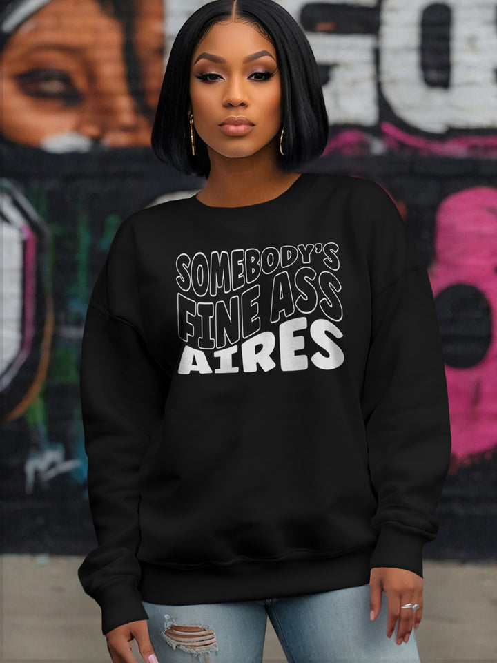 SOMEBODYS FINE ASS ARIES SWEATSHIRT