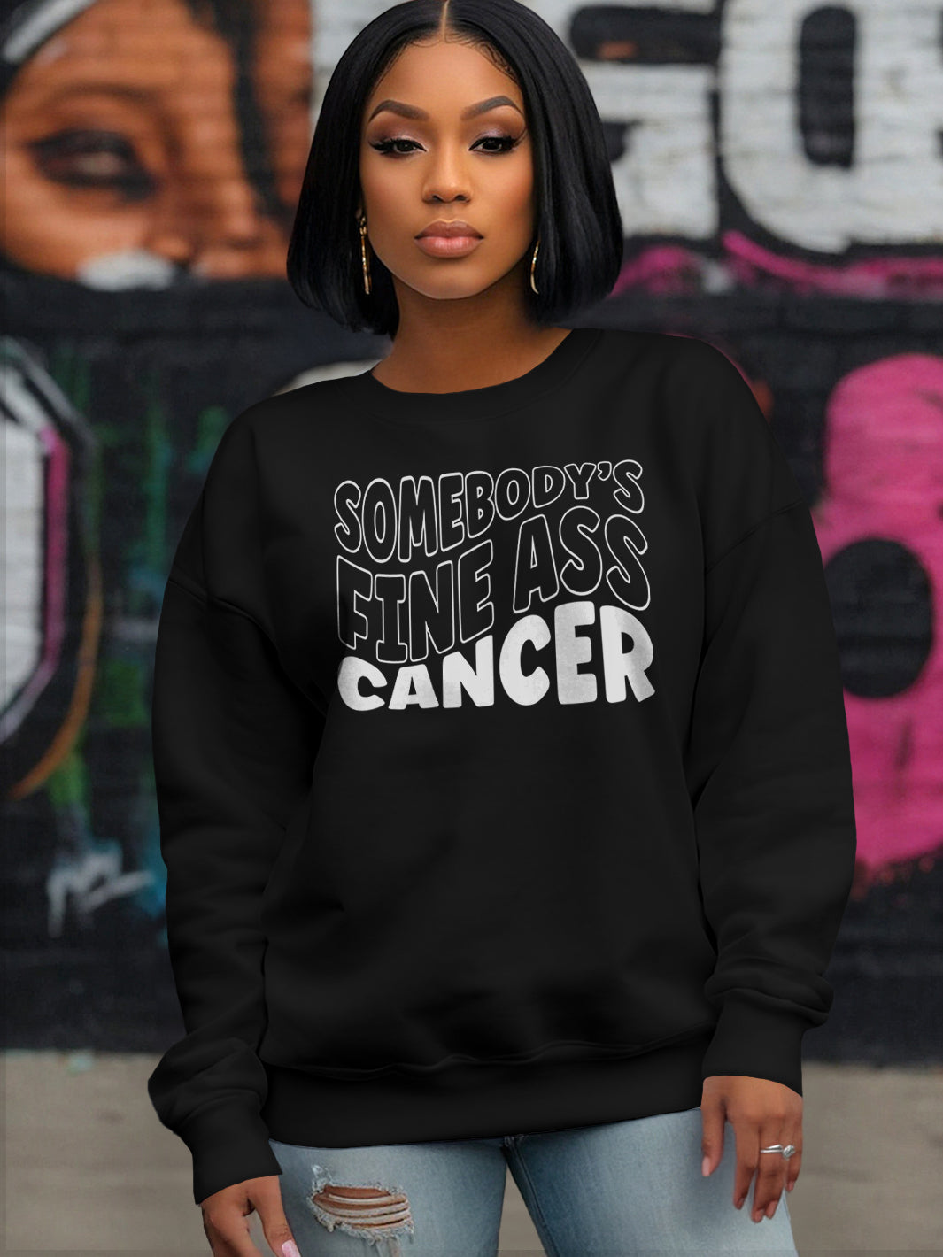 SOMEBODYS FINE ASS CANCER SWEATSHIRT | Lunar Embrace