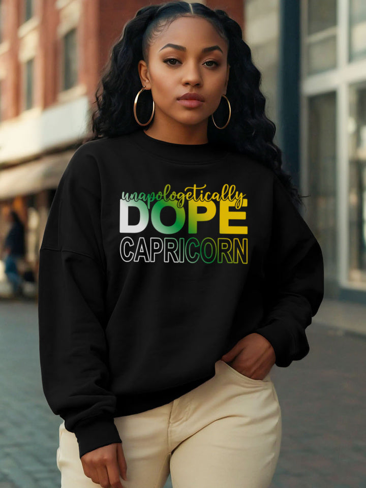 UNAPOLOGETICALLY DOPE CAPRICORN SWEATSHIRT