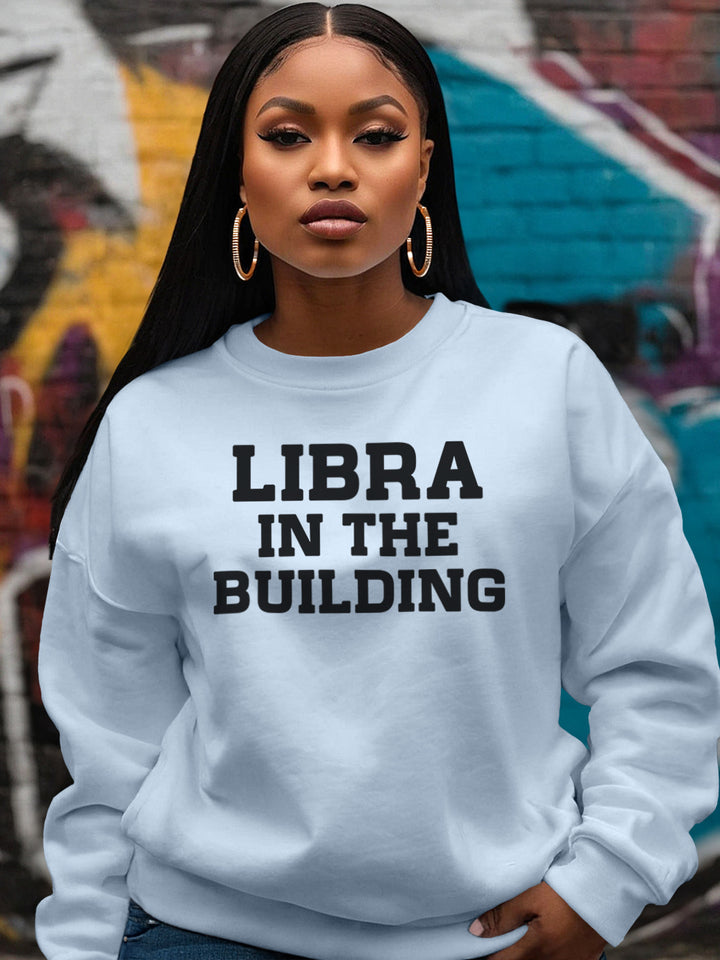 LIBRA IN THE BUILDING SWEATSHIRT