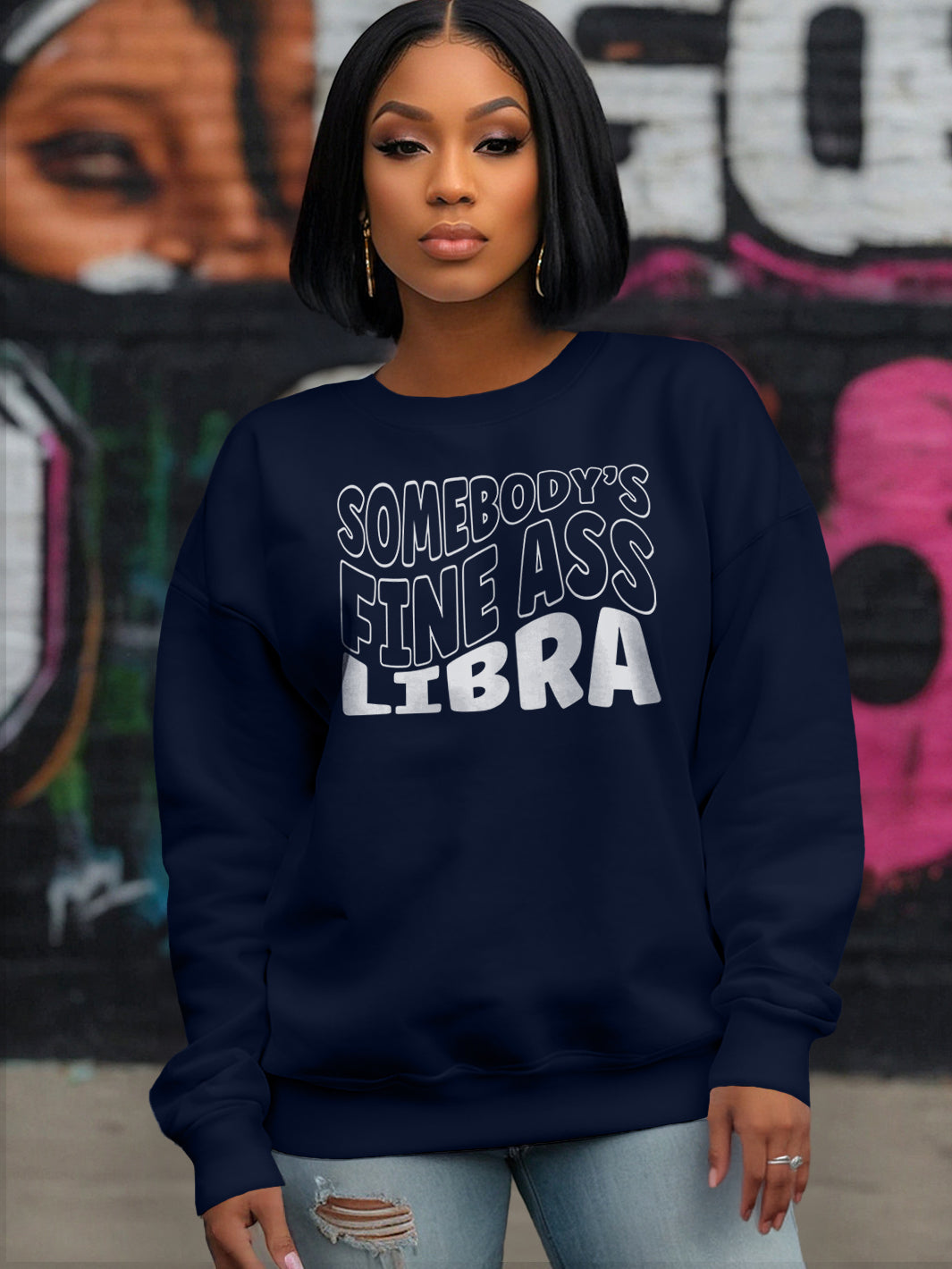 SOMEBODYS FINE ASS LIBRA SWEATSHIRT | Harmonious Flair