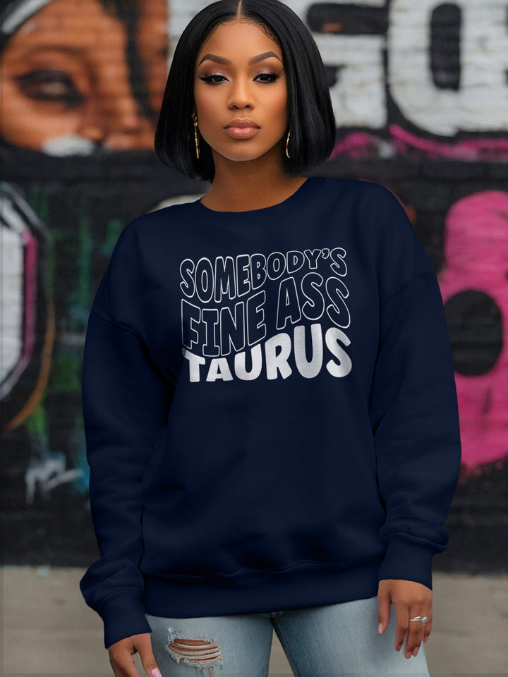 SOMEBODYS FINE ASS TAURUS SWEATSHIRT | Steadfast Swagger