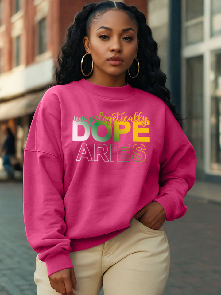 UNAPOLOGETICALLY DOPE ARIES SWEATSHIRT