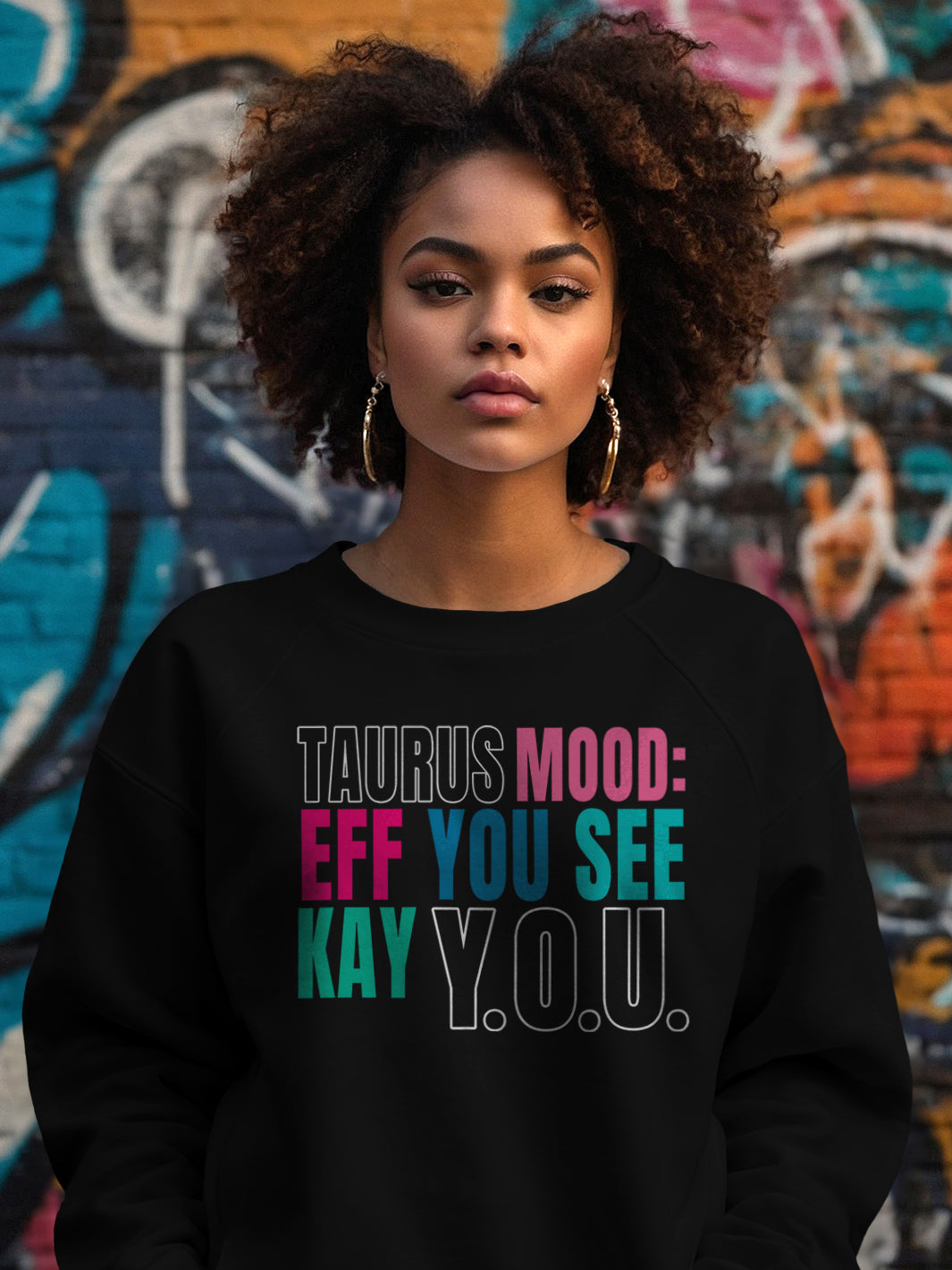 TAURUS EFF YOU SEE KAY Y.O.U. SWEATSHIRT