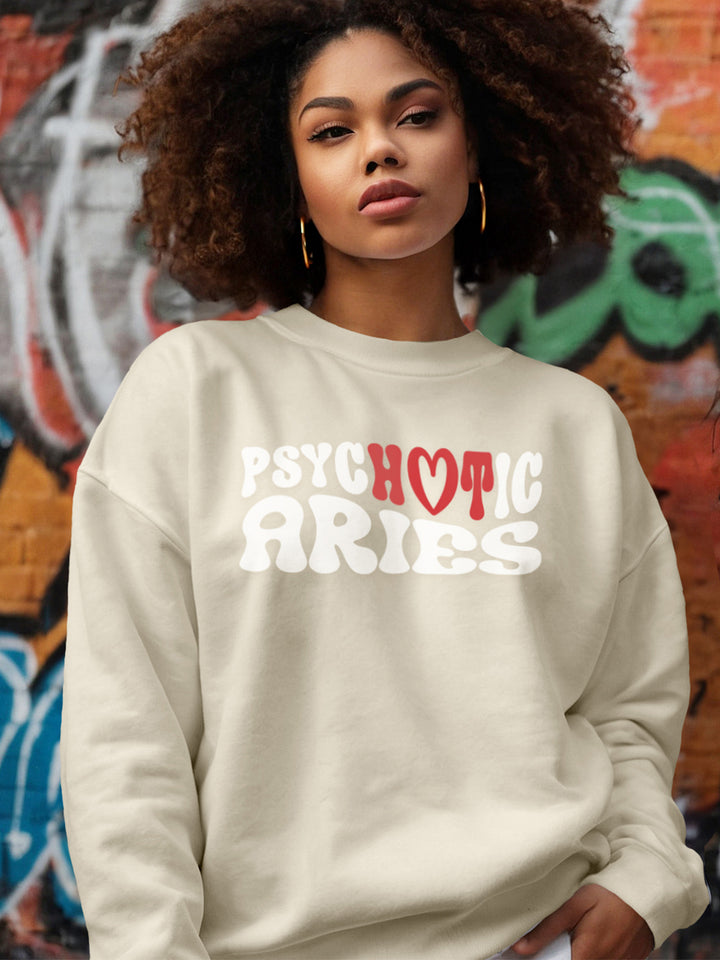 PSYCHOTIC ARIES SWEATSHIRT