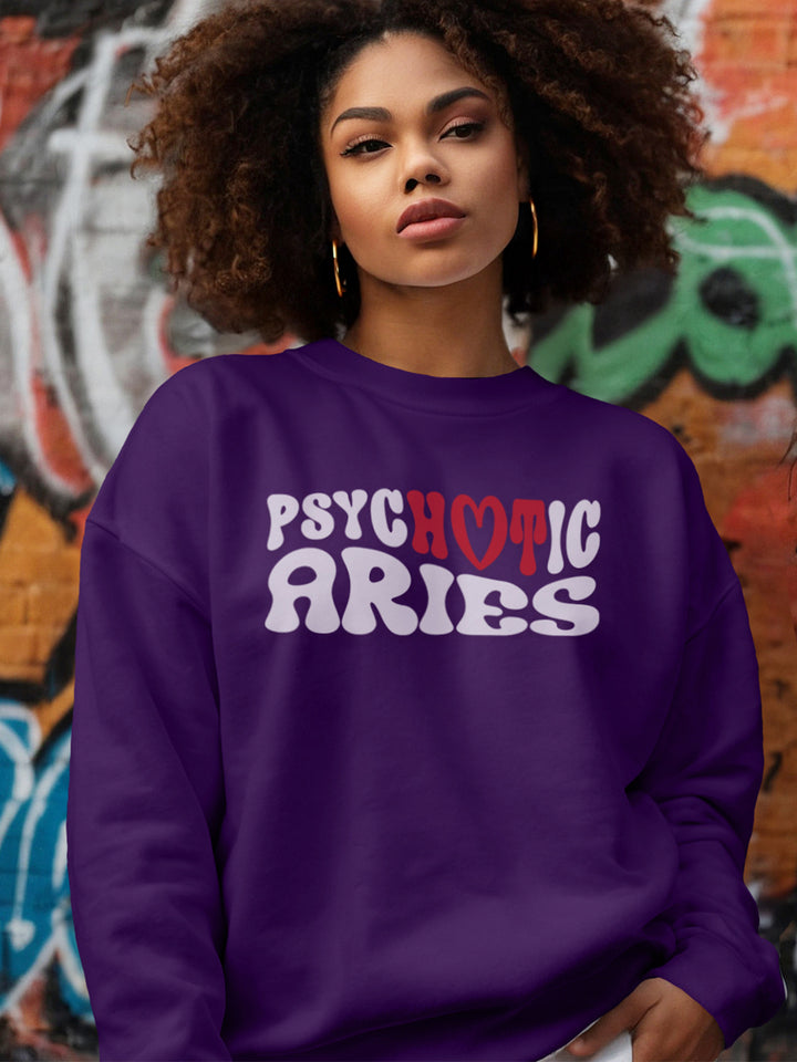 PSYCHOTIC ARIES SWEATSHIRT