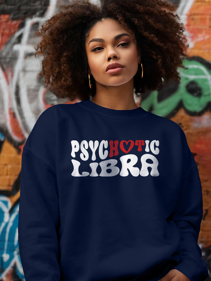 PSYCHOTIC LIBRA SWEATSHIRT