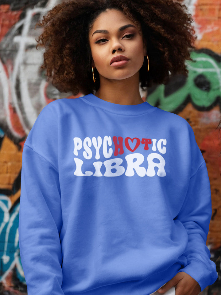 PSYCHOTIC LIBRA SWEATSHIRT