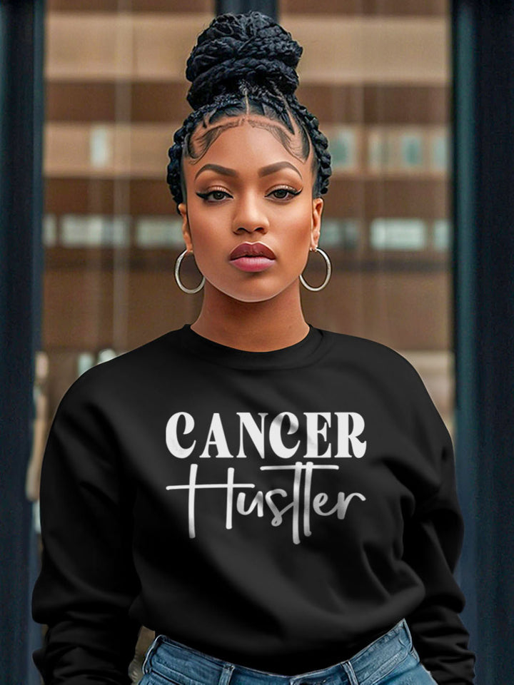CANCER HUSTLER SWEATSHIRT