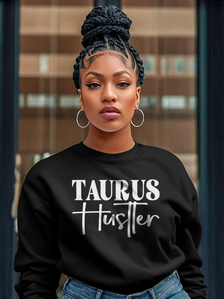 TAURUS HUSTLER SWEATSHIRT
