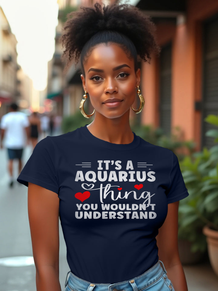 ITS A AQUARIUS THING T-SHIRT