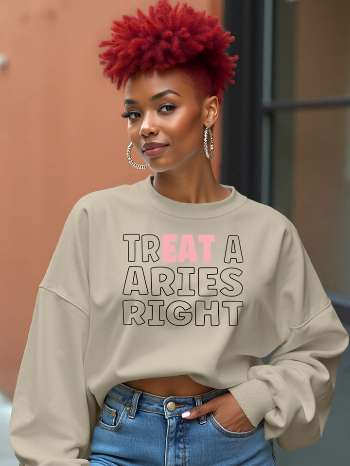 TREAT A ARIES RIGHT SWEATSHIRT