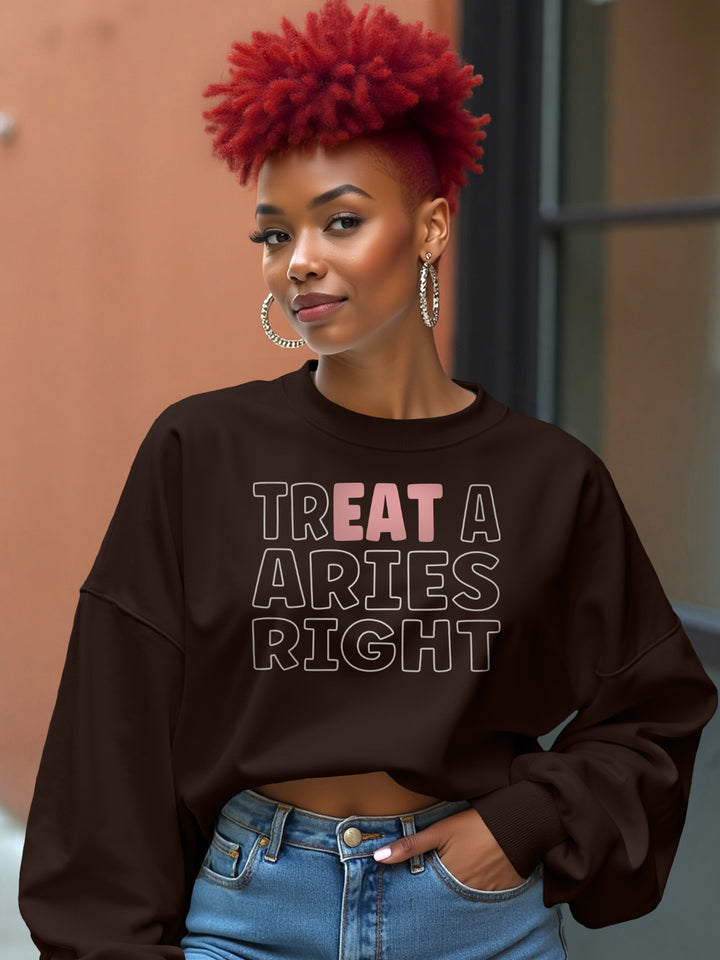 TREAT A ARIES RIGHT SWEATSHIRT