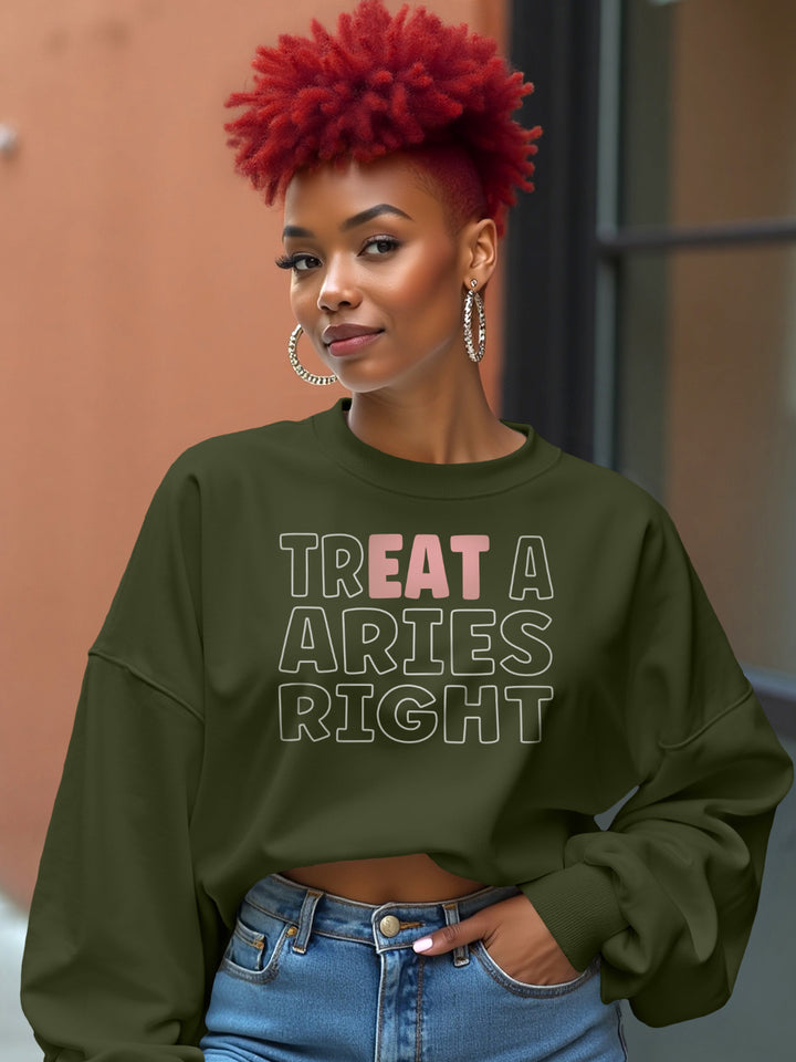 TREAT A ARIES RIGHT SWEATSHIRT