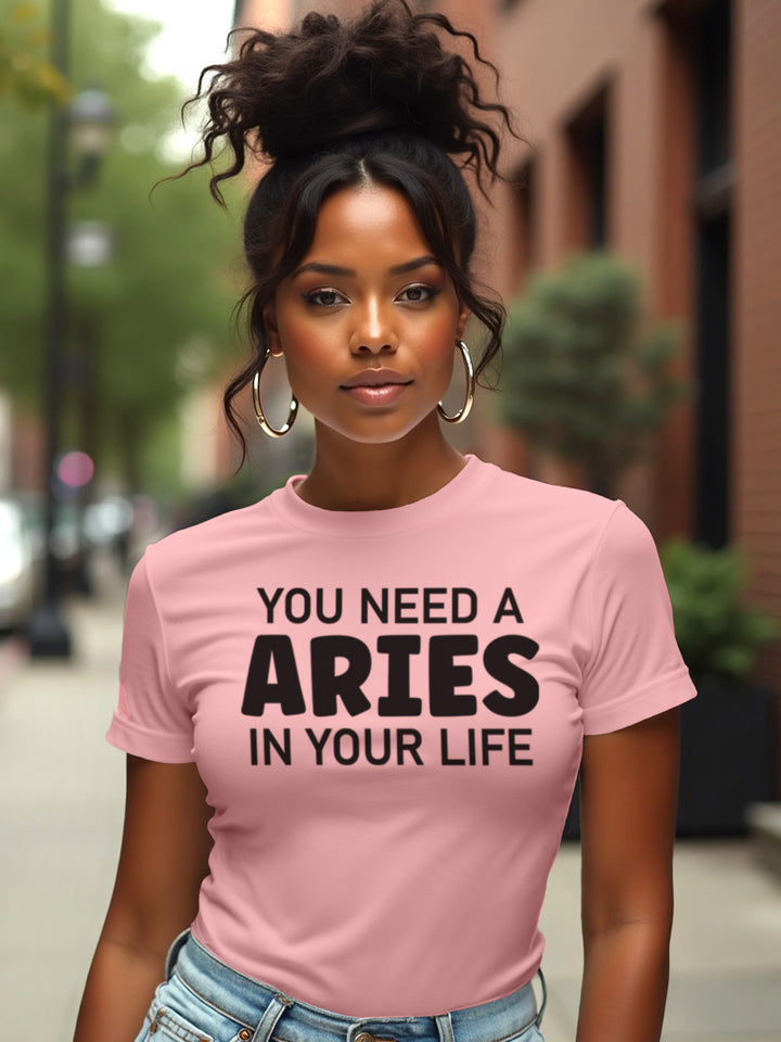 You Need an Aries in Your Life | Fiery Zodiac T-Shirt for the Fearless