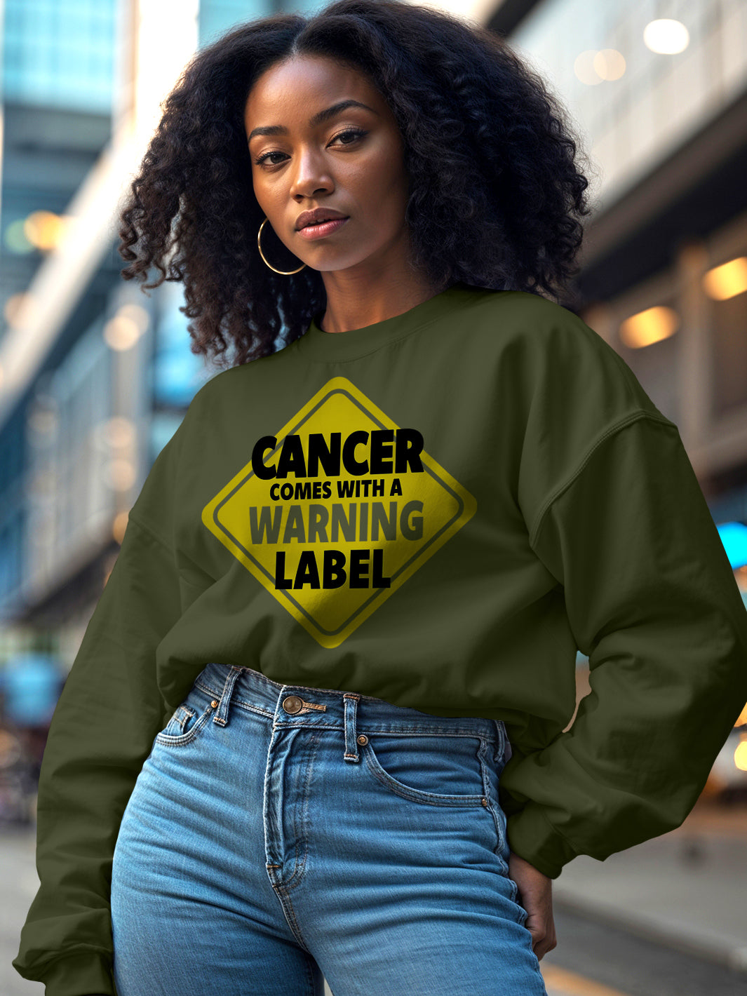 CANCER COMES WITH A WARNING LABEL SWEATSHIRT