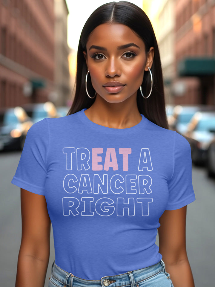 TREAT A CANCER RIGHT T-SHIRT