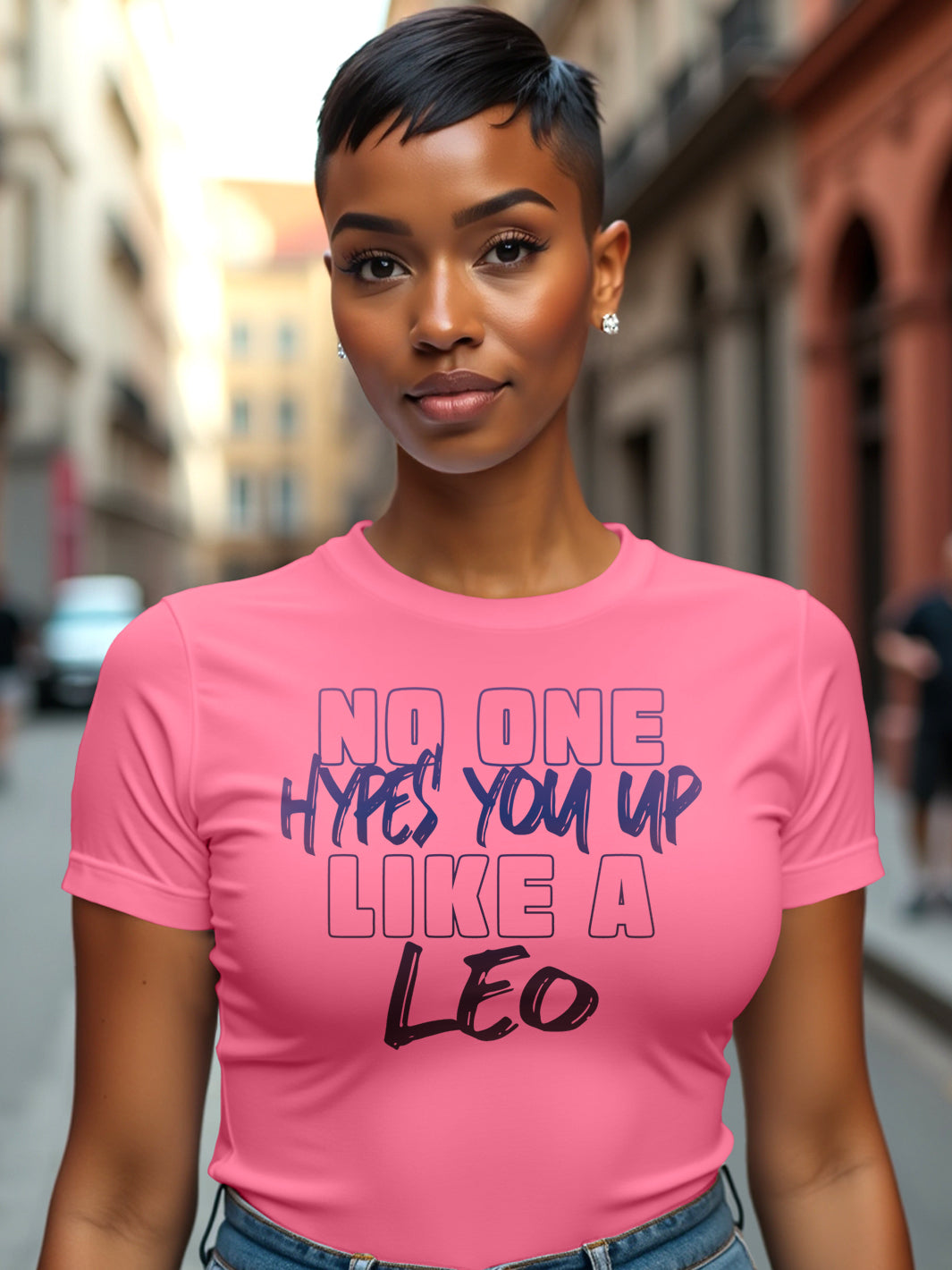 HYPES YOU UP LIKE A LEO T-SHIRT