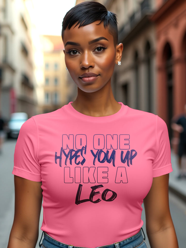 HYPES YOU UP LIKE A LEO T-SHIRT