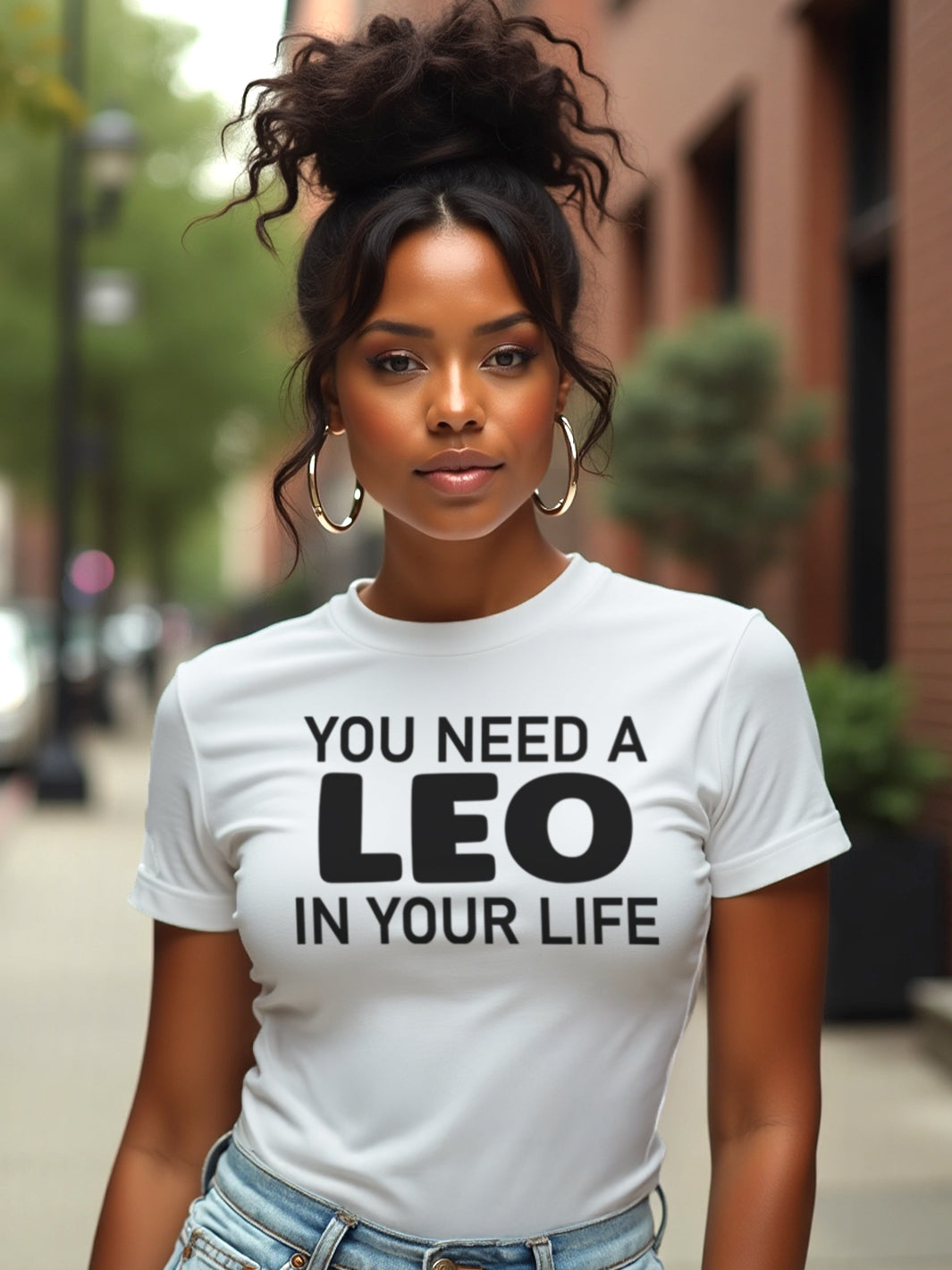 You Need a Leo in Your Life | Bold Zodiac T-Shirt for the Untouchable