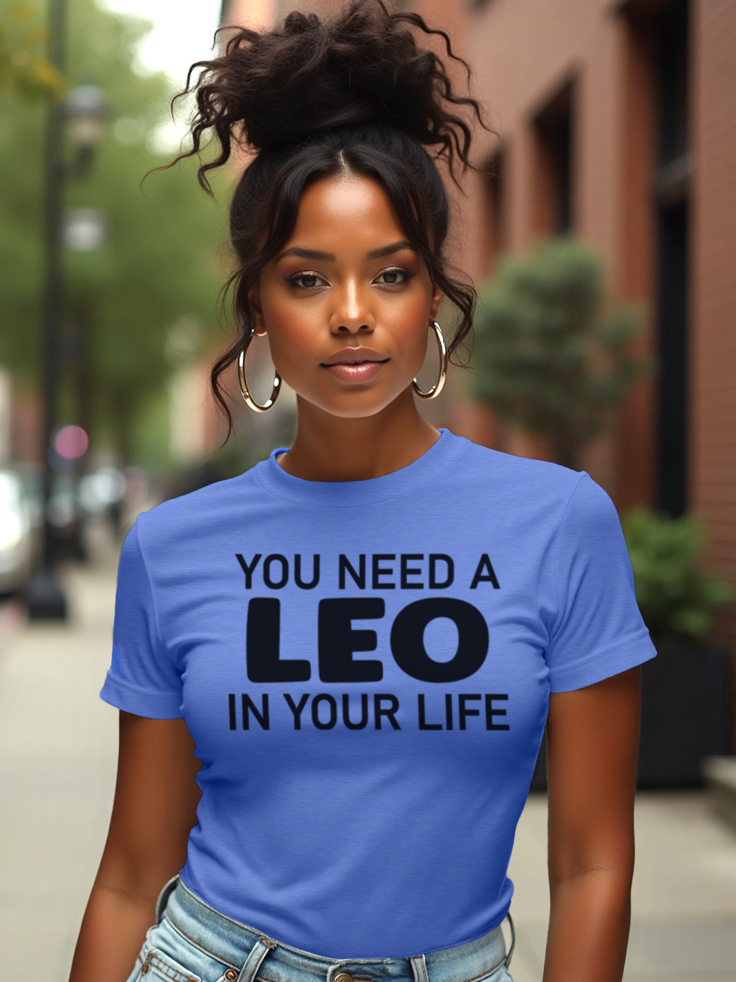 You Need a Leo in Your Life | Bold Zodiac T-Shirt for the Untouchable