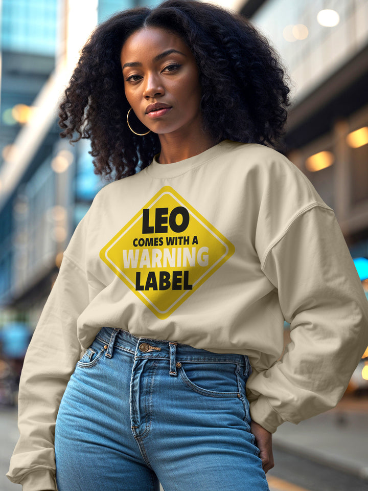 LEO COMES WITH A WARNING LABEL SWEATSHIRT