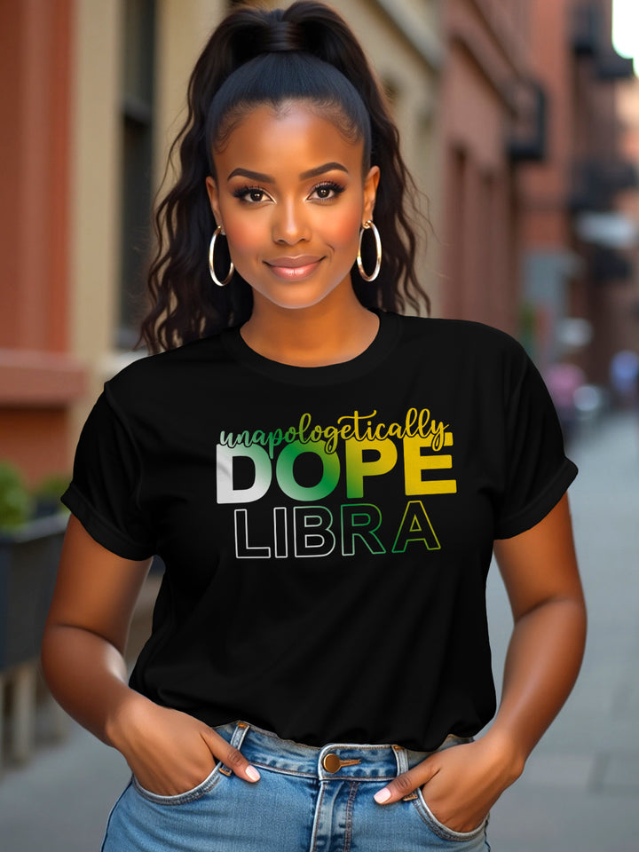 UNAPOLOGETICALLY DOPE LIBRA T-SHIRT