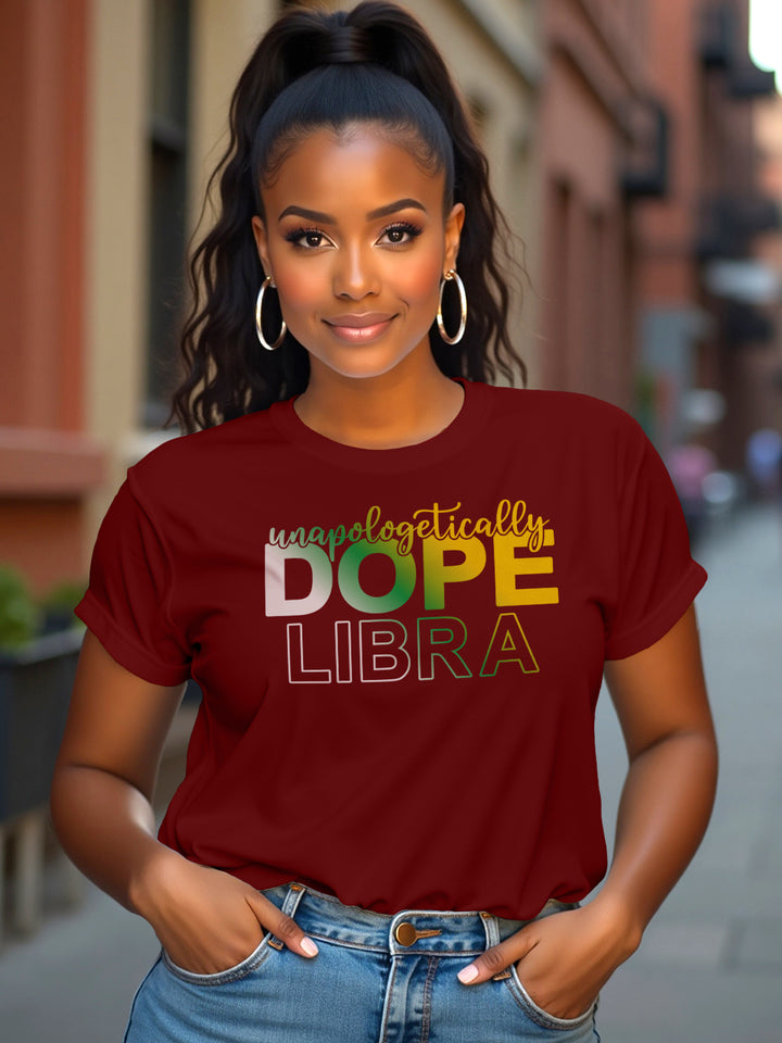 UNAPOLOGETICALLY DOPE LIBRA T-SHIRT