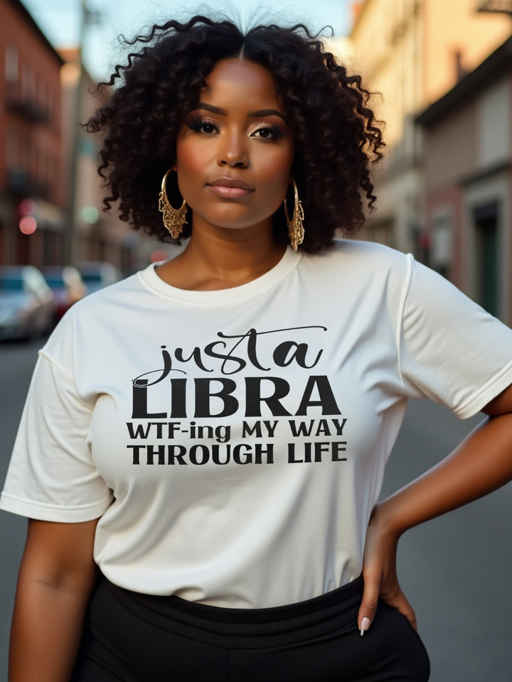 LIBRA WTF-ING THROUGH LIFE T-SHIRT