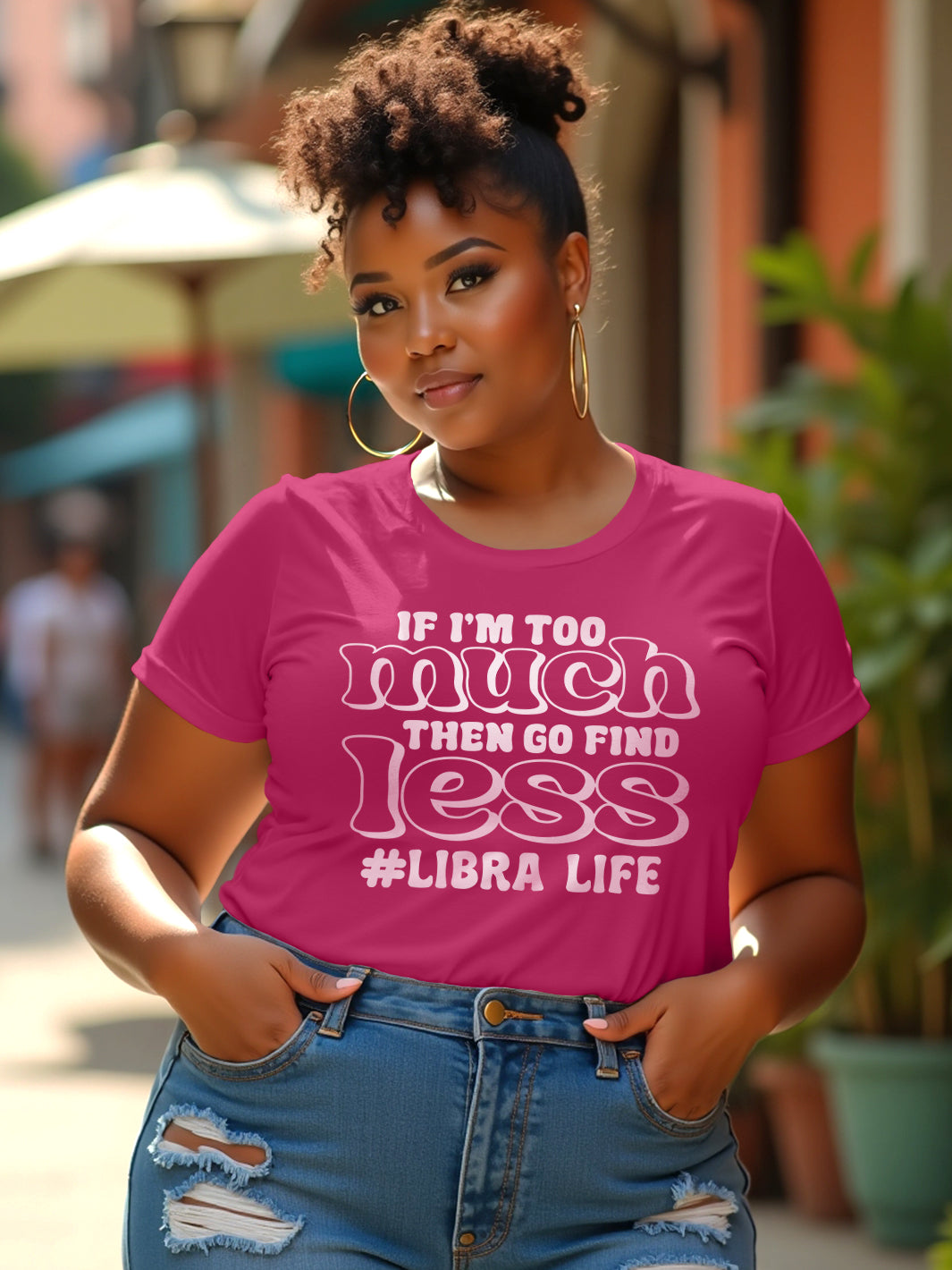 IF IM TOO MUCH LIBRA T-SHIRT