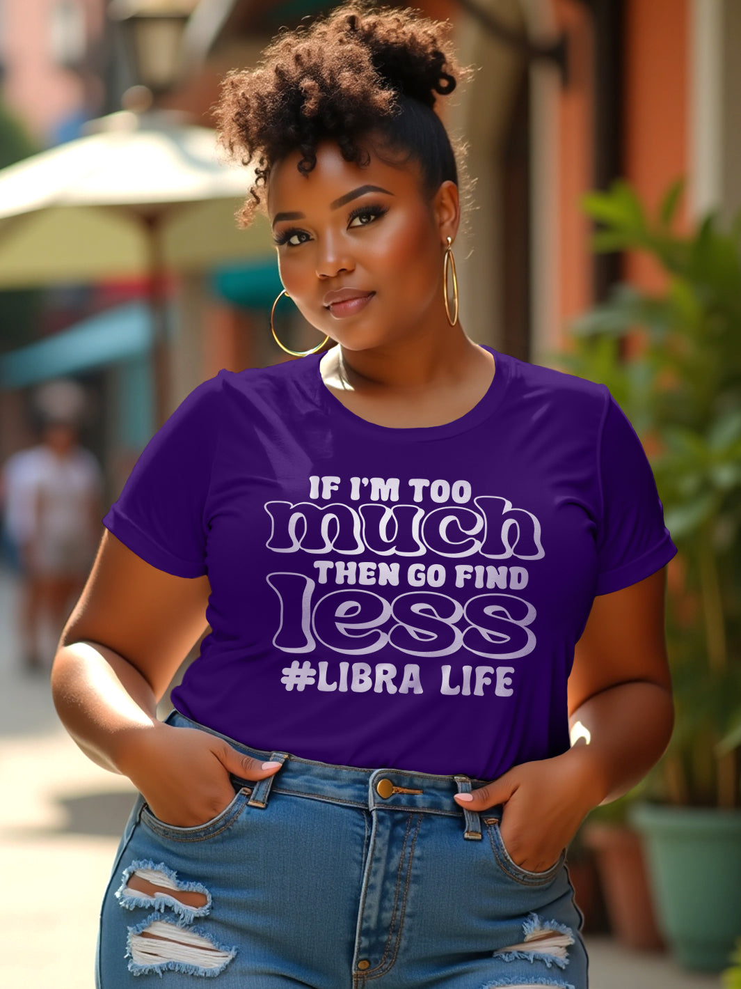 IF IM TOO MUCH LIBRA T-SHIRT