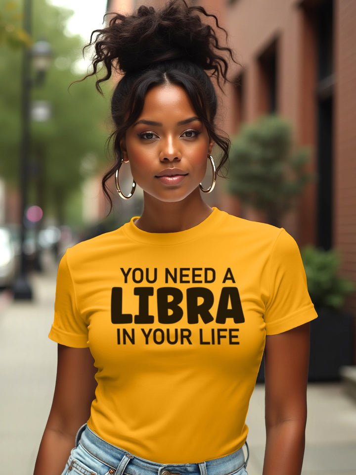 You Need a Libra in Your Life T-Shirt | Balanced Zodiac T-Shirt with Pretty Energy