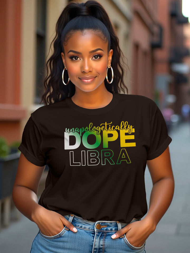 UNAPOLOGETICALLY DOPE LIBRA T-SHIRT