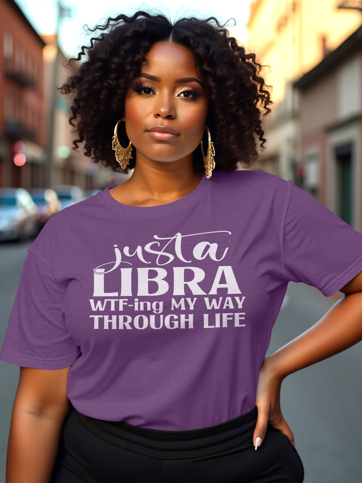 LIBRA WTF-ING THROUGH LIFE T-SHIRT