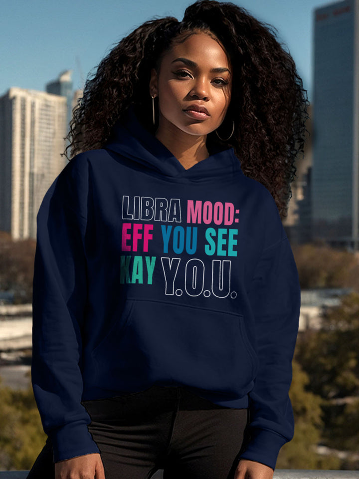 LIBRA MOOD: EFF YOU SEE KAY Y.O.U HOODIE