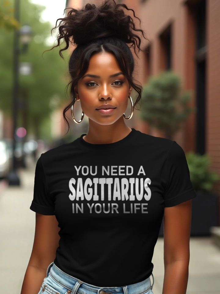 You Need a Sagittarius In Your Life T-Shirt | Wild Spirit Sagittarius Tee